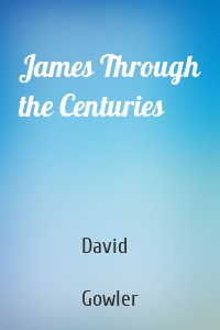 James Through the Centuries