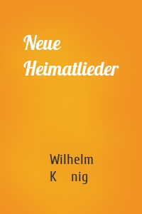 Neue Heimatlieder