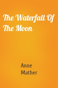 The Waterfall Of The Moon