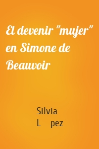 El devenir "mujer" en Simone de Beauvoir