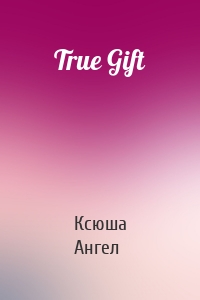 True Gift