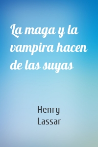 La maga y la vampira hacen de las suyas