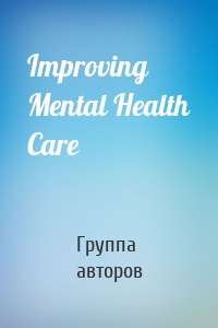 Improving Mental Health Care