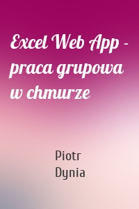 Excel Web App - praca grupowa w chmurze