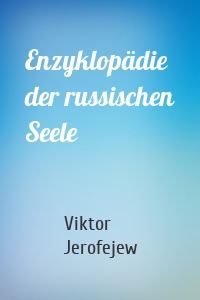 Enzyklopädie der russischen Seele