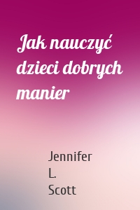 Jak nauczyć dzieci dobrych manier