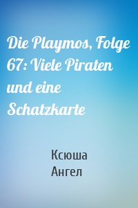 Die Playmos, Folge 67: Viele Piraten und eine Schatzkarte