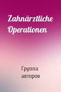 Zahnärztliche Operationen