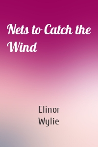 Nets to Catch the Wind