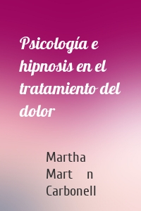 Psicología e hipnosis en el tratamiento del dolor