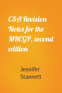 CSA Revision Notes for the MRCGP, second edition