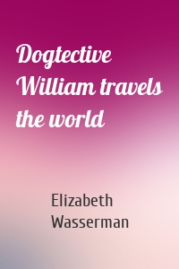 Dogtective William travels the world