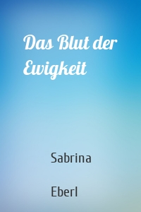 Das Blut der Ewigkeit