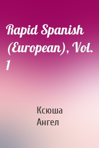 Rapid Spanish (European), Vol. 1