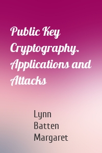 Public Key Cryptography. Applications and Attacks