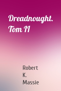 Dreadnought. Tom II