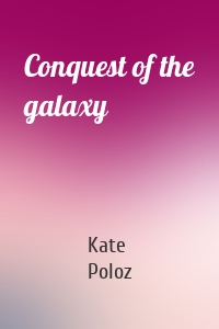 Conquest of the galaxy