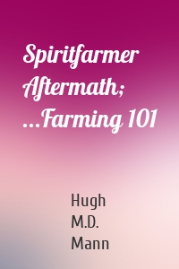 Spiritfarmer Aftermath; ...Farming 101