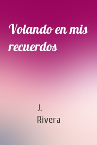 Volando en mis recuerdos