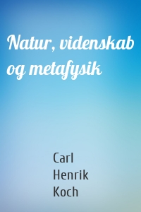 Natur, videnskab og metafysik