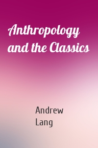 Anthropology and the Classics