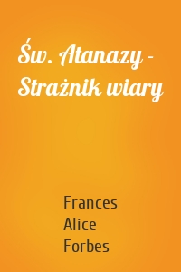 Św. Atanazy - Strażnik wiary
