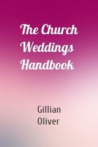 The Church Weddings Handbook