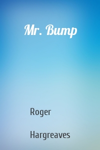 Mr. Bump