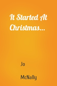 It Started At Christmas…