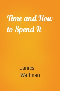 Time and How to Spend It