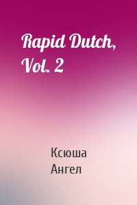 Rapid Dutch, Vol. 2