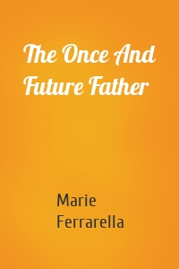 The Once And Future Father