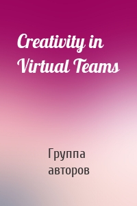 Creativity in Virtual Teams