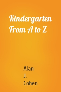 Kindergarten From A to Z