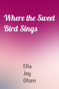 Where the Sweet Bird Sings