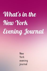 What's in the New York Evening Journal