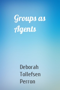 Groups as Agents