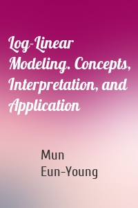 Log-Linear Modeling. Concepts, Interpretation, and Application