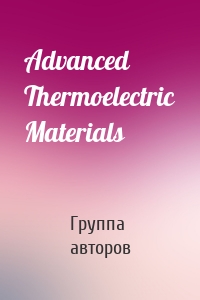 Advanced Thermoelectric Materials