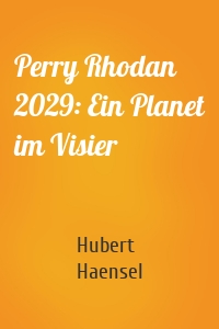 Perry Rhodan 2029: Ein Planet im Visier