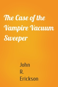 The Case of the Vampire Vacuum Sweeper