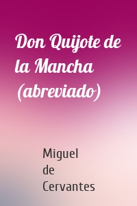 Don Quijote de la Mancha (abreviado)
