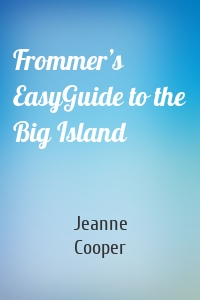 Frommer’s EasyGuide to the Big Island