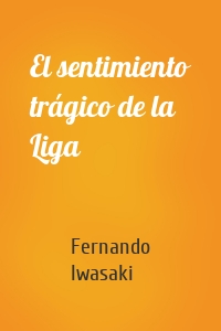 El sentimiento trágico de la Liga