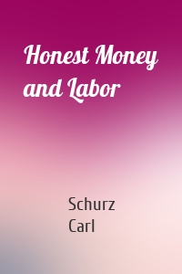 Honest Money and Labor