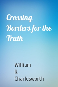 Crossing Borders for the Truth