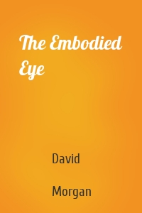 The Embodied Eye