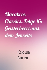 Macabros - Classics, Folge 16: Geisterheere aus dem Jenseits