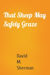That Sheep May Safely Graze