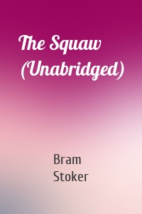 The Squaw (Unabridged)